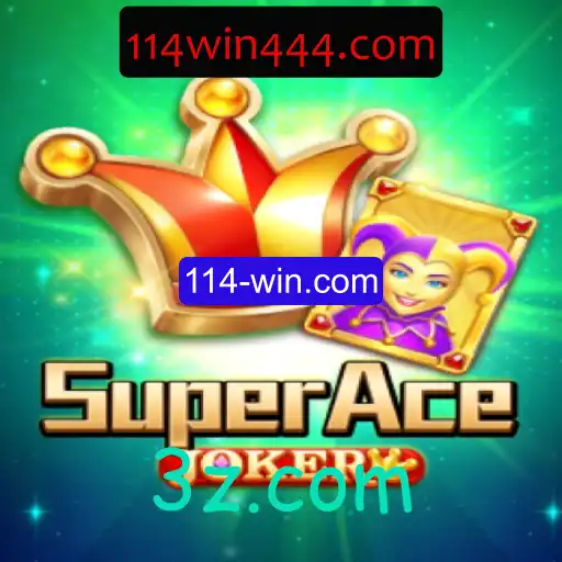 Descubra o Mundo Empolgante de SuperAceJoker com 114-win.com